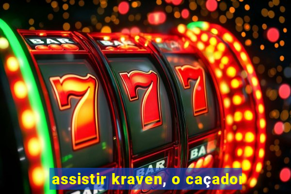 assistir kraven, o caçador